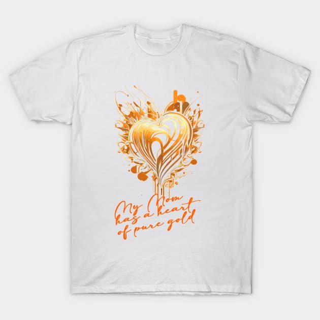 For a mom with a heart of gold: If you can't find the words to express all your affection for your mom, try with this design T-Shirt by Quick Beach